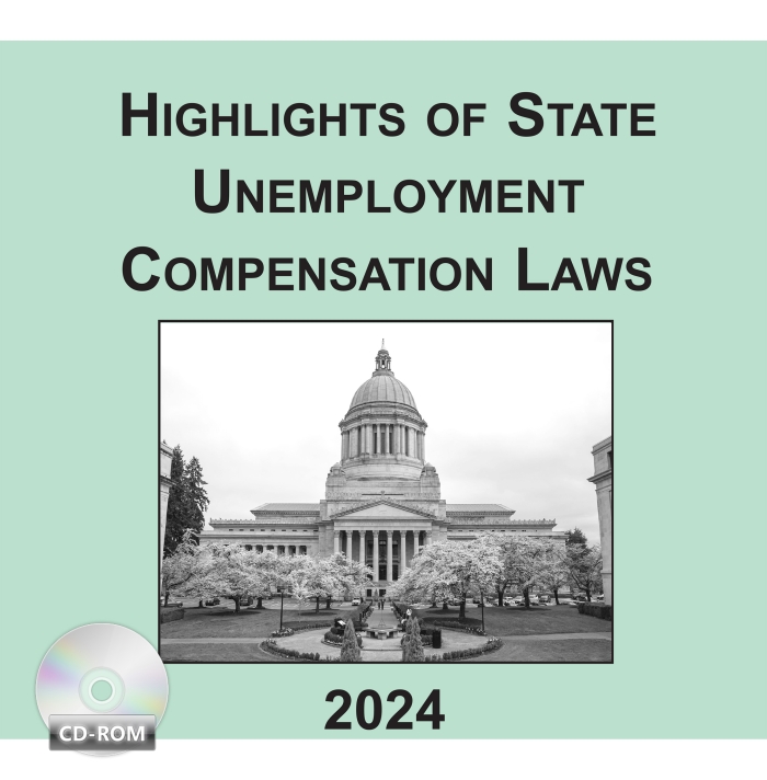 Highlights of State Unemployment Compensation Laws – Comparison of State Unemployment laws in 2024 (CD ROM)